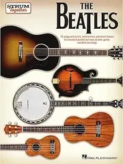 The Beatles - Strum Together: For Ukulele, Baritone Ukulele, Guitar, Mandolin, Banjo
