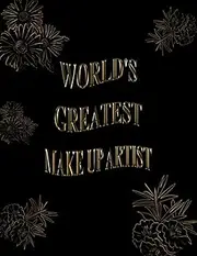 World's Greatest Make Up Artist: 2022-2023 Monthly Calendar Planner | Two Year Planner | Daily Weekly Organizer and Appointment Notebook | 24 Months Schedule Agenda Logbook (Gift For Make Up Artist)