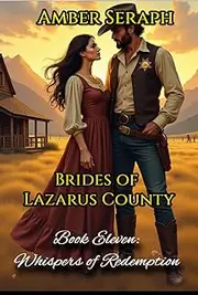 Whispers of Redemption: Brides of Lazarus County Book Eleven (Lazarus County Mail Order Brides 11)