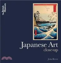 在飛比找三民網路書店優惠-Japanese Art Close-Up