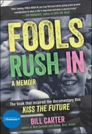 Fools Rush in : Th That Inspired the Movie Kiss the Future, Paperback by Cart...