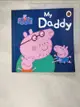 【書寶二手書T1／少年童書_AM6】Peppa Pig: My Daddy 粉紅豬小妹：我的爸爸_1565465703696