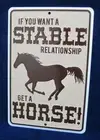 WANT A STABLE RELATIONSHIP *US MADE* Embossed Sign -Man Cave Barn Bar Wall Decor