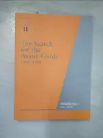 【書寶二手書T2／藝術_E5I】臺北市立美術館典藏專冊2-尋找前衛的因子1946 ~ 1969年(英文版）_林育淳、林皎碧、王蓓瑜