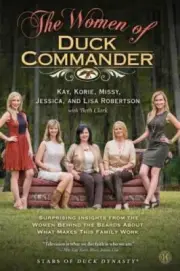The Women of Duck Commander by Robertson, Kay