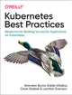 Kubernetes Best Practices: Blueprints for Building Successful Applications on Kubernetes-cover