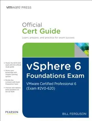 Vsphere 6 Foundations Exam Official Cert Guide Exam #2v0-620: VMware Certified Professional 6