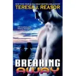 BREAKING AWAY: BOOK 3 OF THE SEAL TEAM HEARTBREAKERS