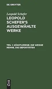 Künstlerehe. Die Weiße Henne. Die Deportirten