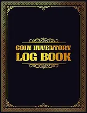 Coin Inventory Log Book: Catalog and Organize Rare Coins Vintage Logbook for Collectors