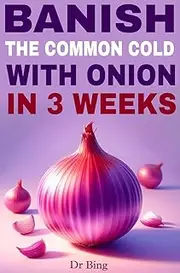 Banish the common cold withonion in 3 weeks