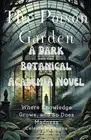 The Poison Garden: A Dark Botanical Academia Novel: Where Knowledge Grows, and S