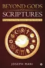 Beyond Gods And Scriptures: Religion Can Unite Humanity and Not Divide Us New-,