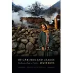OF GARDENS AND GRAVES: KASHMIR, POETRY, POLITICS