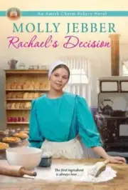 Rachael's Decision (The Amish Charm Bakery) by