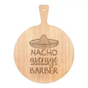 Nacho Average Barber Pizza Board Paddle Wooden Worlds Best Awesome Funny