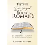 TESTING THE GOSPEL IN THE BOOK OF ROMANS: THE LETTER TO THE ROMANS AND THE SUPERSESSION CONTROVERSY