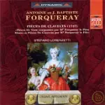 ANTOINE ET J. BAPTISTE FORQUERAY : WORKS FOR HARPSICHORD - PIECES DE CLAVCIN / STEFANO LORENZETTI