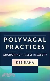 在飛比找三民網路書店優惠-Polyvagal Practices: Anchoring