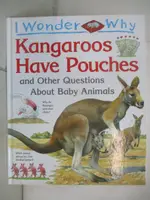 【書寶二手書T6／少年童書_JRC】I WONDER WHY KANGAROOS HAVE POUCHES AND OTHER QUESTIONS ABOUT BABY ANIMALS_JENNY WOOD.