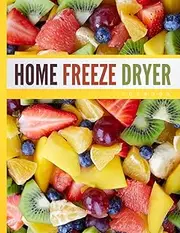 Home Freeze Dryer Log Book: Organize and Track your Freeze Drying Batches
