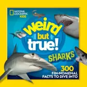 Weird But True Sharks (Weird but True) by National Geographic Kids [Hardback]