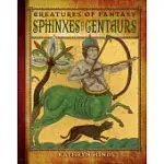 SPHINXES AND CENTAURS