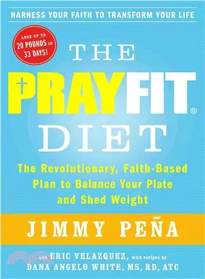 The Prayfit Diet ― The Revolutionary, Faith-based Plan to Balance Your Plate and Shed Weight