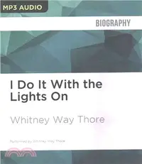 在飛比找三民網路書店優惠-I Do It With the Lights on ― A