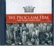 We Proclaim Him - Times Square Church CD
