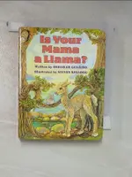 IS YOUR MAMA A LLAMA_GUARINO, DEBORAH/ KELLOGG, STEVEN (ILT)【T1／少年童書_HXQ】書寶二手書