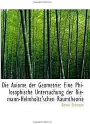 Die Axiome der Geometrie: Eine Philosophische Untersuchung der Riemann-Helmholtz'schen Raumtheorie