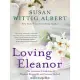 Loving Eleanor: The Intimate Friendship of Eleanor Roosevelt and Lorena Hickok