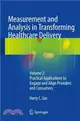 Measurement and Analysis in Transforming Healthcare Delivery ― Practical Applications to Engage and Align Providers and Consumers