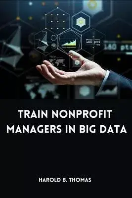 Train Nonprofit Managers in Big Data