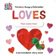 The Very Hungry Caterpillar Loves YOUR NAME HERE by Eric Carle NEW Board book