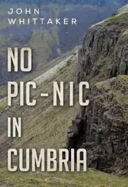 No Pic-Nic in Cumbria by John Whittaker Paperback Book