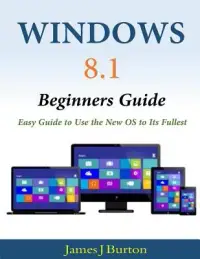 在飛比找博客來優惠-Windows 8.1 Beginners Guide: E