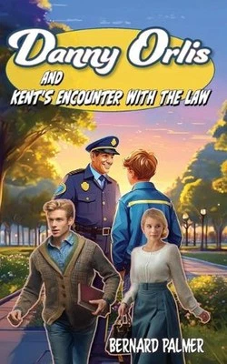 Danny Orlis and Kent's Encounter with the Law by Bernard Palmer Paperback Book
