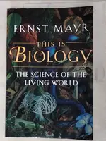 【書寶二手書T9／科學_JQW】THIS IS BIOLOGY: THE SCIENCE OF THE LIVING WORLD_MAYR, ERNST