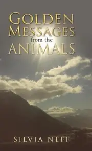 Golden Messages from the Animals by Silvia Neff (English) Hardcover Book