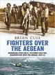 Fighters over the Aegean ─ Hurricanes over Crete, Spitfires over Kos, Beaufighters over the Aegean, 1943-44