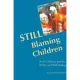 Still Blaming Children: Youth Conduct And the Politics of Child Hating
