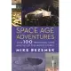 Space Age Adventures: Over 100 Terrestrial Sites and Out of This World Stories