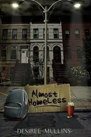 Almost Homeless: A Memoir by Desiree Mullins (English) Paperback Book