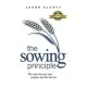 The Sowing Principle: The steps between your purpose and the harvest