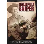 GALLIPOLI SNIPER: THE REMARKABLE LIFE OF BILLY SING
