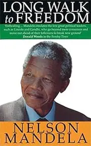 Long Walk To Freedom: The Autobiography of Nelson Mandela: 'Essential reading' Barack Obama