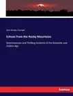 Echoes from the Rocky Mountains: Reminiscences and Thrilling Incidents of the Ro