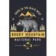 Rocky Mountain National Park Home of The Black Bear ESTD 1915 Preserve Protect: Rocky Mountain National Park Lined Notebook, Journal, Organizer, Diary